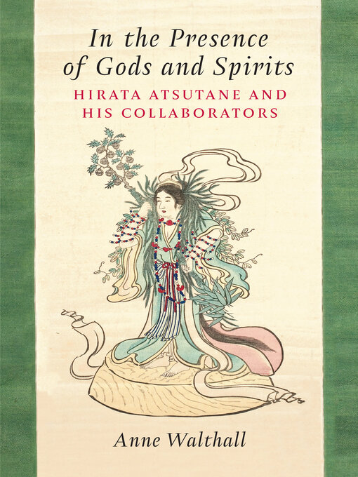 Title details for In the Presence of Gods and Spirits by Anne Walthall - Available